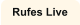 Rufes Live